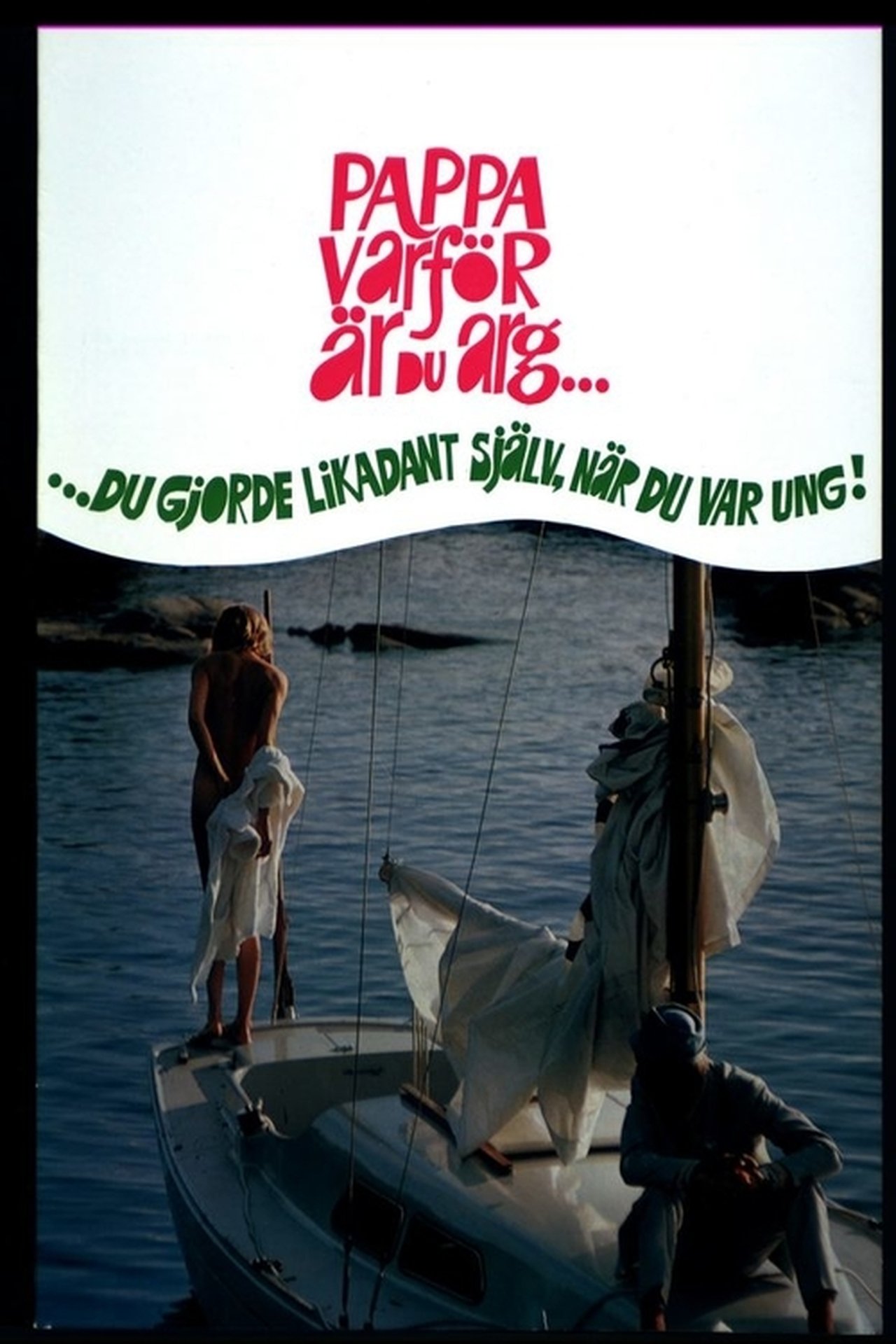 Pappa varför är du arg? Du gjorde likadant själv när du var ung Pappa varför är du arg? Du gjorde likadant själv när du var ung