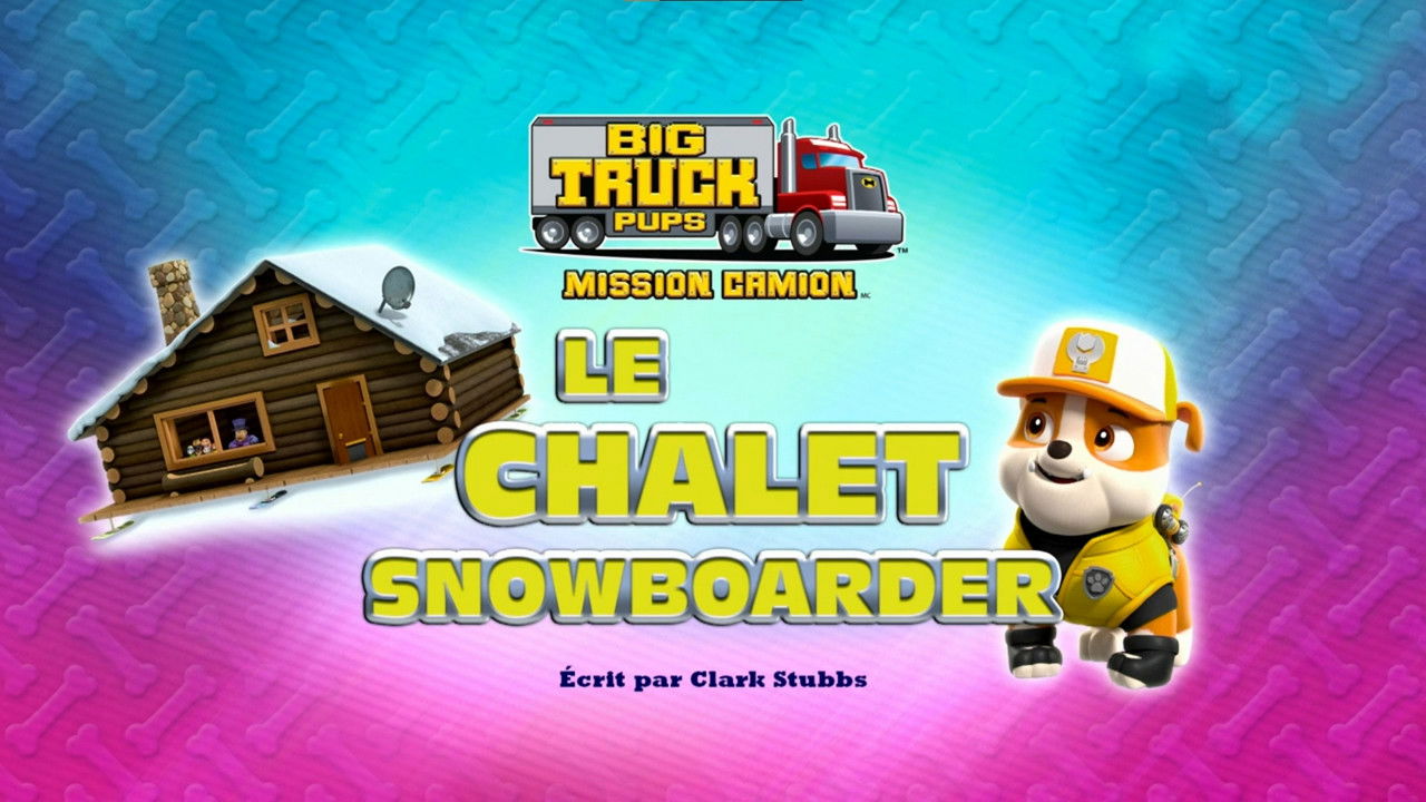 Mission Camion: Le chalet snowboarder