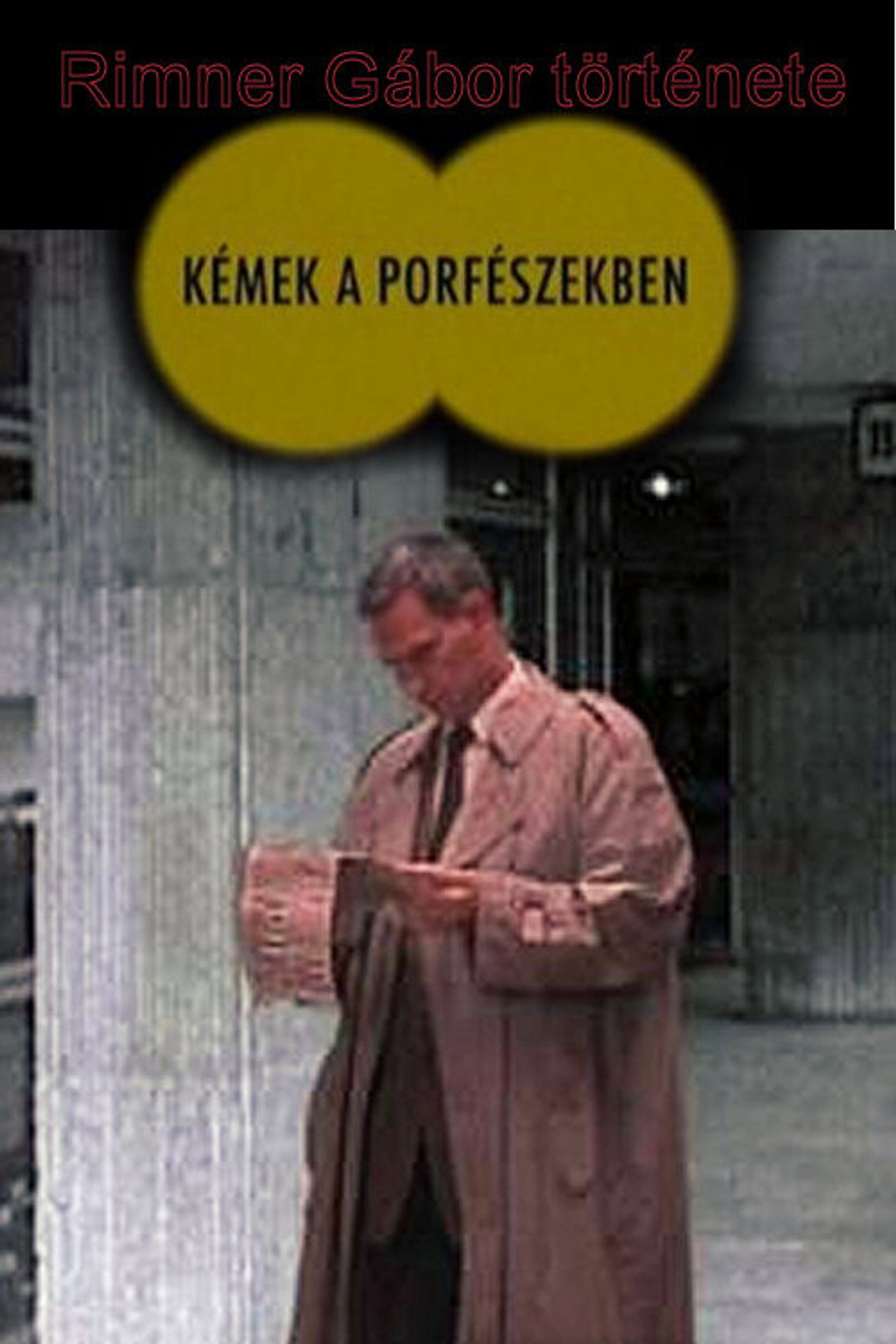 Kémek a porfészekben - Rimner Gábor története – plakát 4