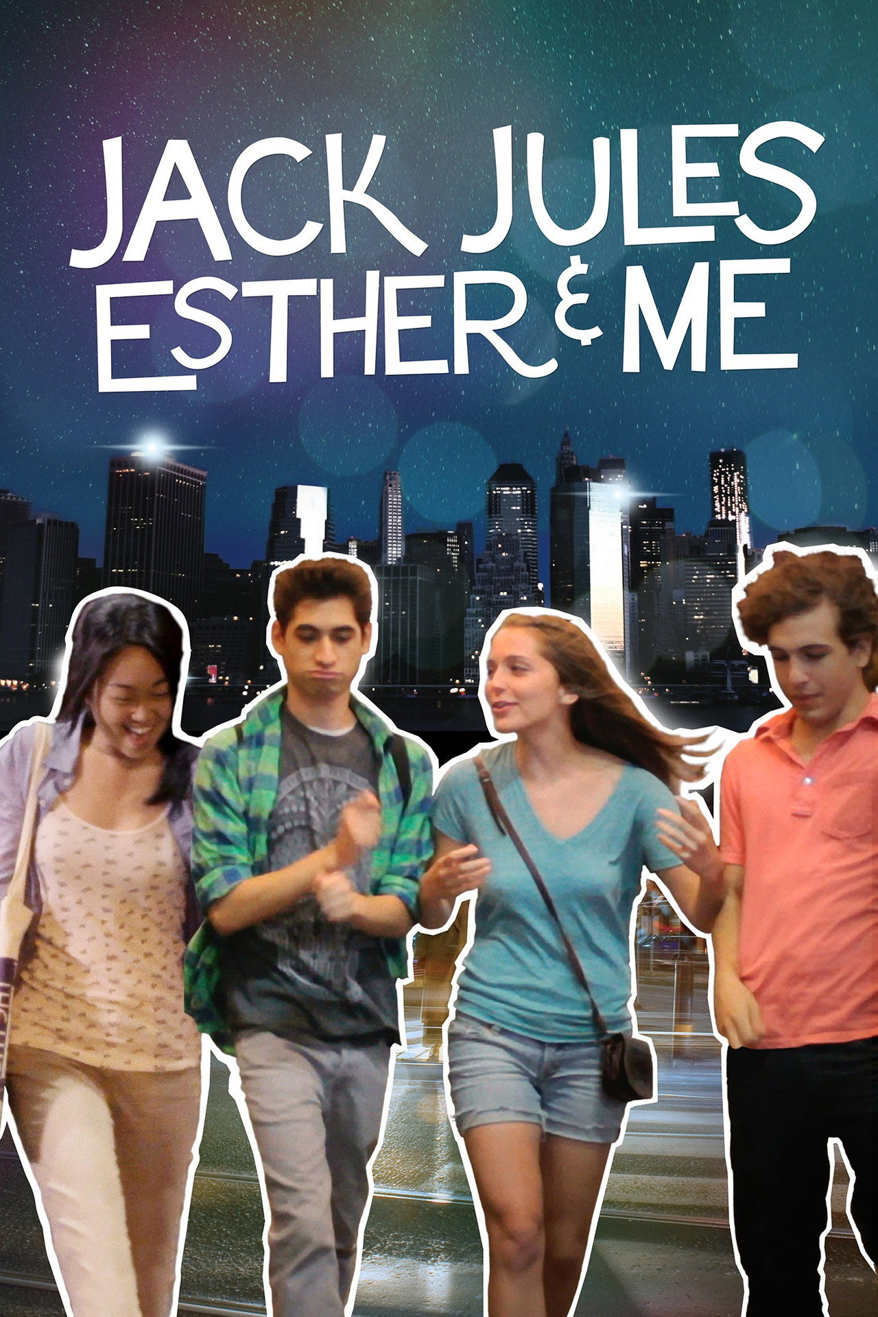 Jack, Jules, Esther, & Me filmaffisch
