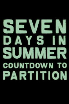 Seven Days in Summer: Countdown to Partition poster