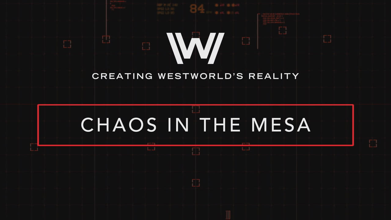 Westworld - Season 0 Episode 22 : Creating Westworld's Reality: Chaos In The Mesa