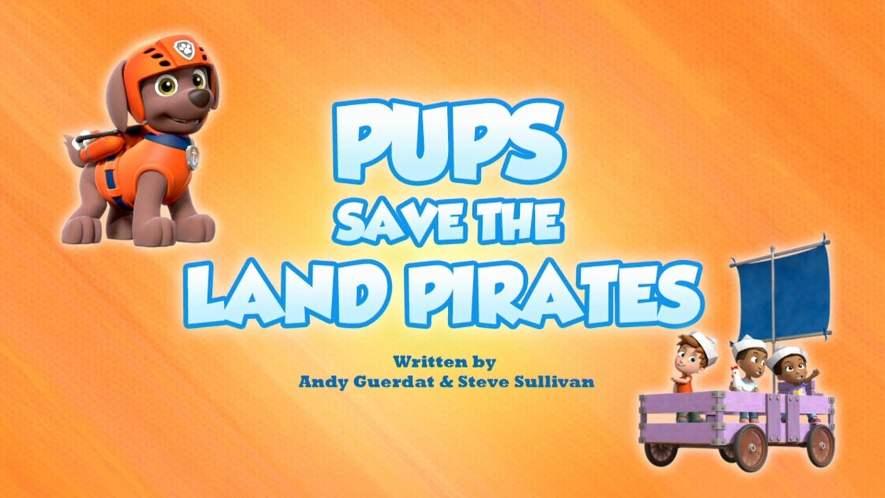PAW Patrol - Season 6 Episode 23 : Pups Save the Land Pirates