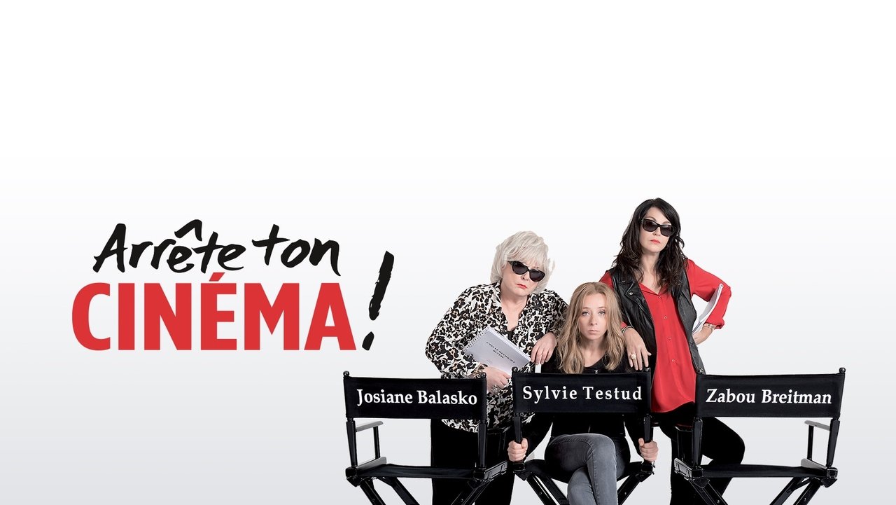 Arrête ton cinéma ! (2016)