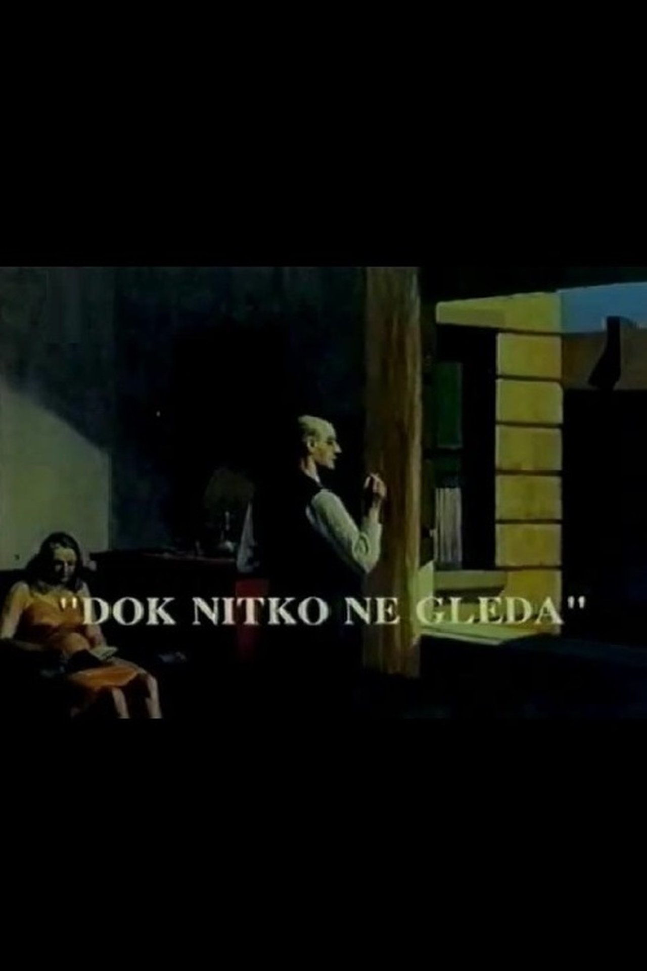 Dok nitko ne gleda Dok nitko ne gleda