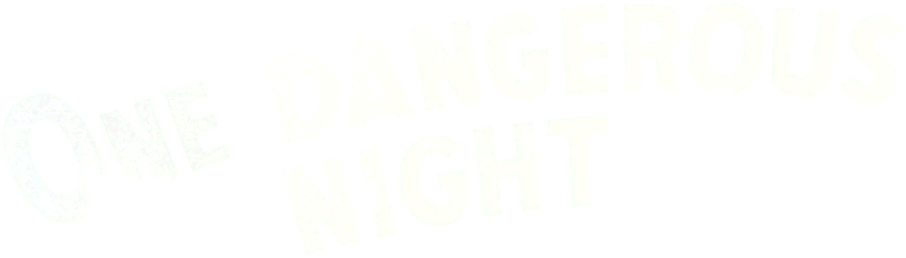 One Dangerous Night