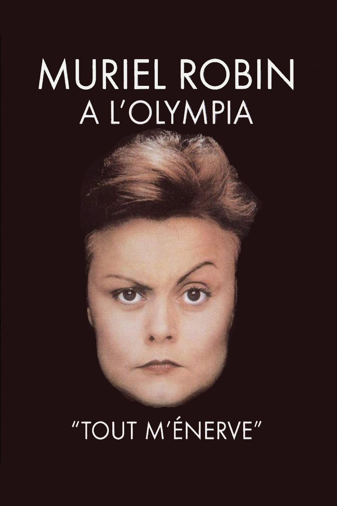 Muriel Robin à l'Olympia - Tout m'énerve