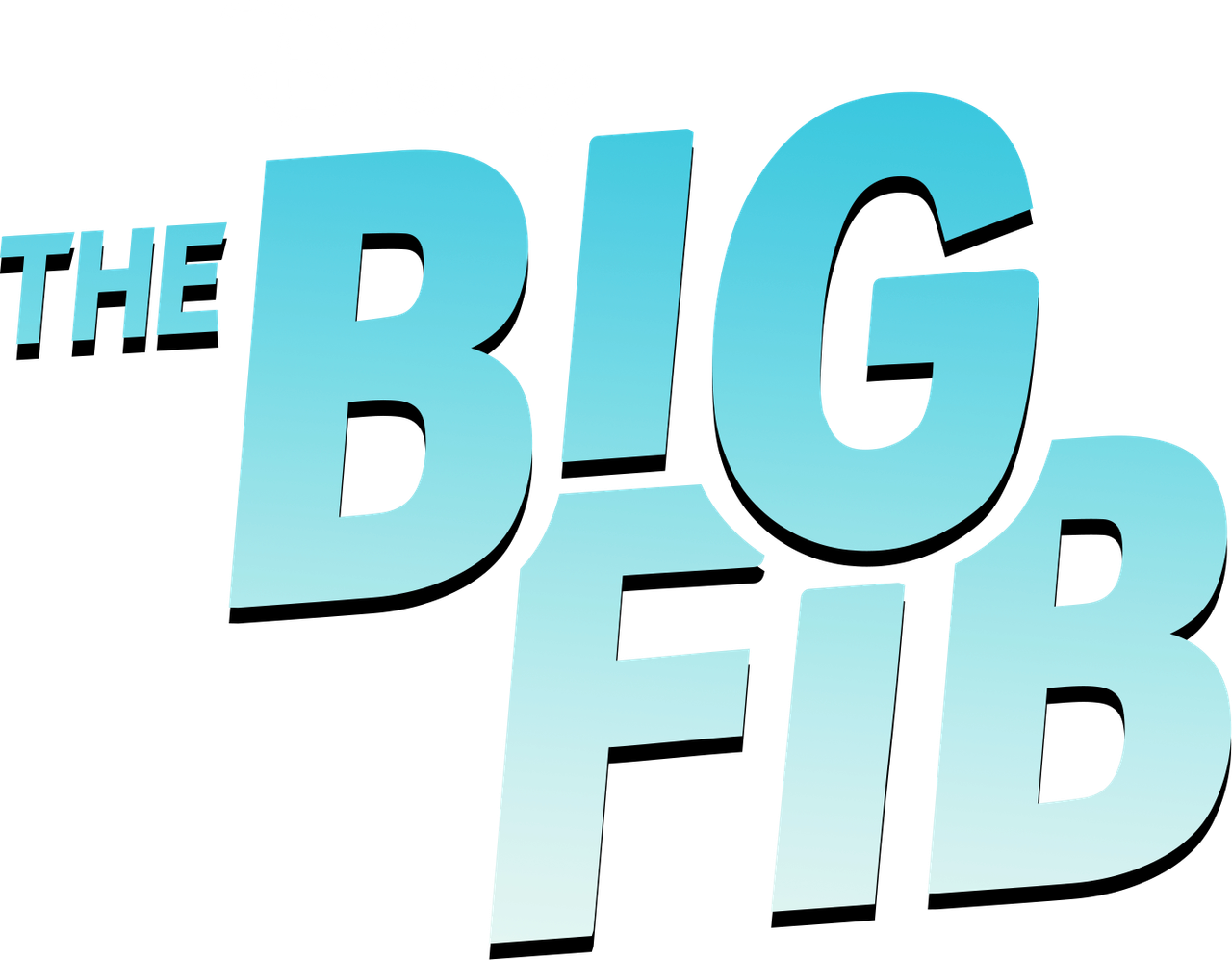 The Big Fib