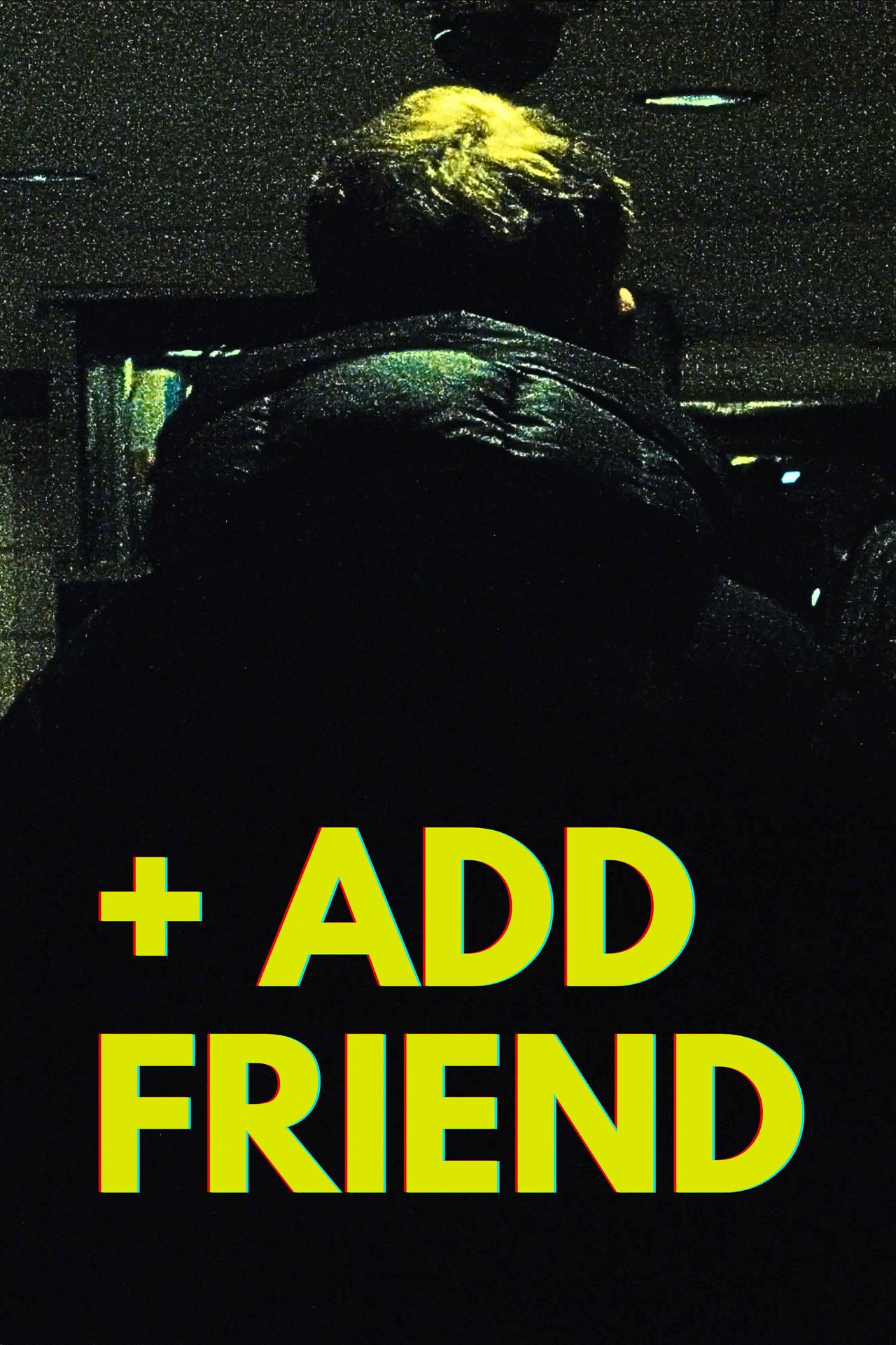 + Add Friend filmaffisch