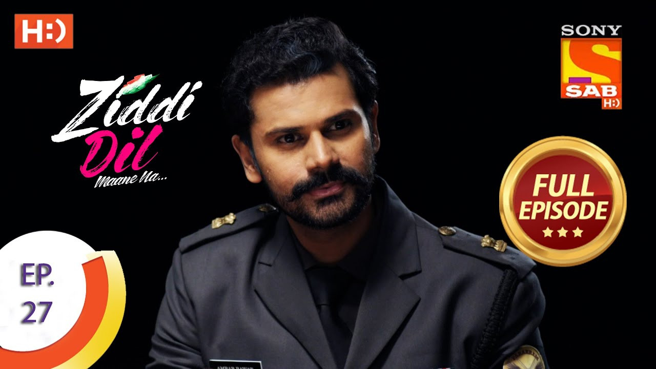 Ziddi Dil Maane Na — Épisode 27