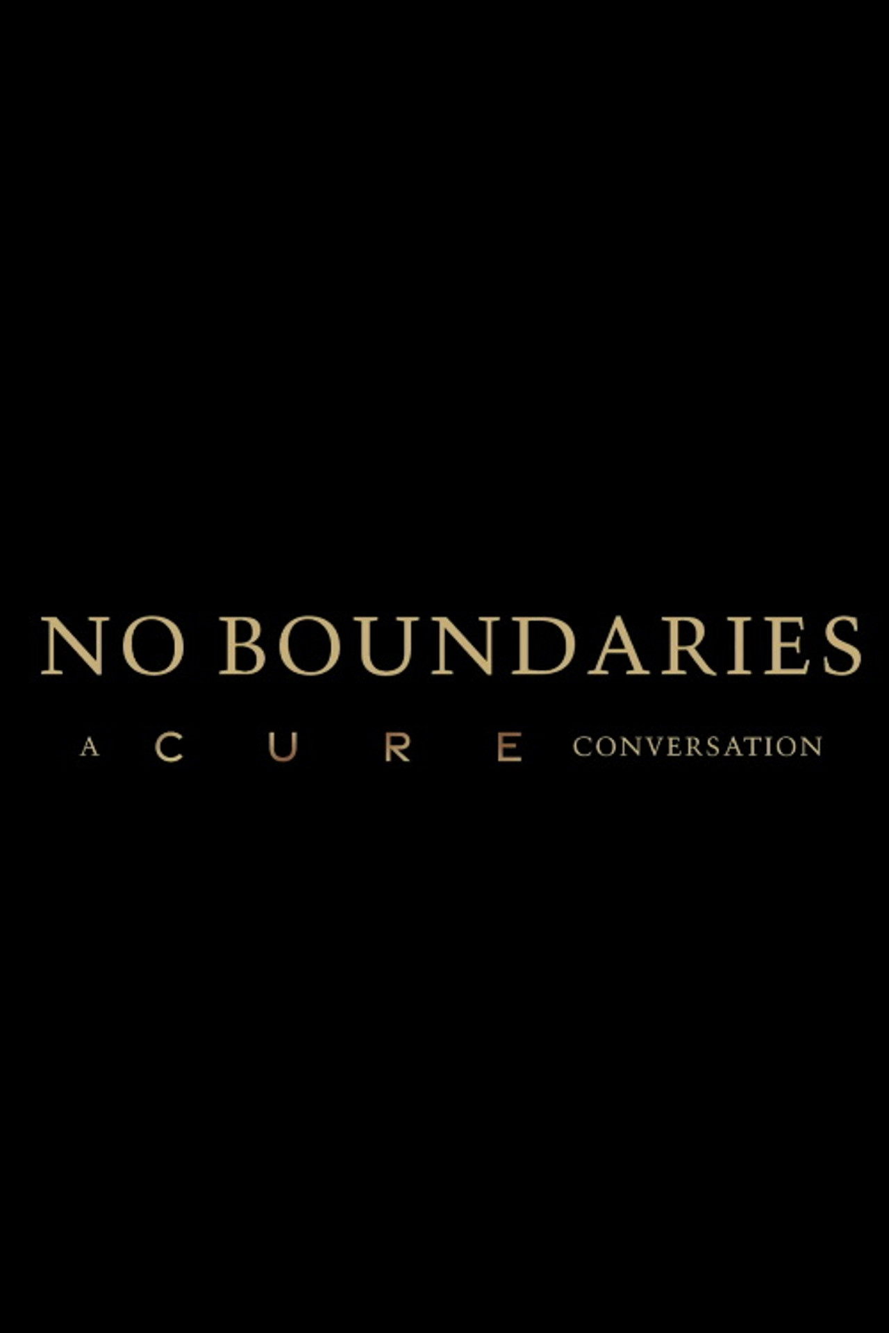 No Boundaries: A Cure Conversation Backdrop
