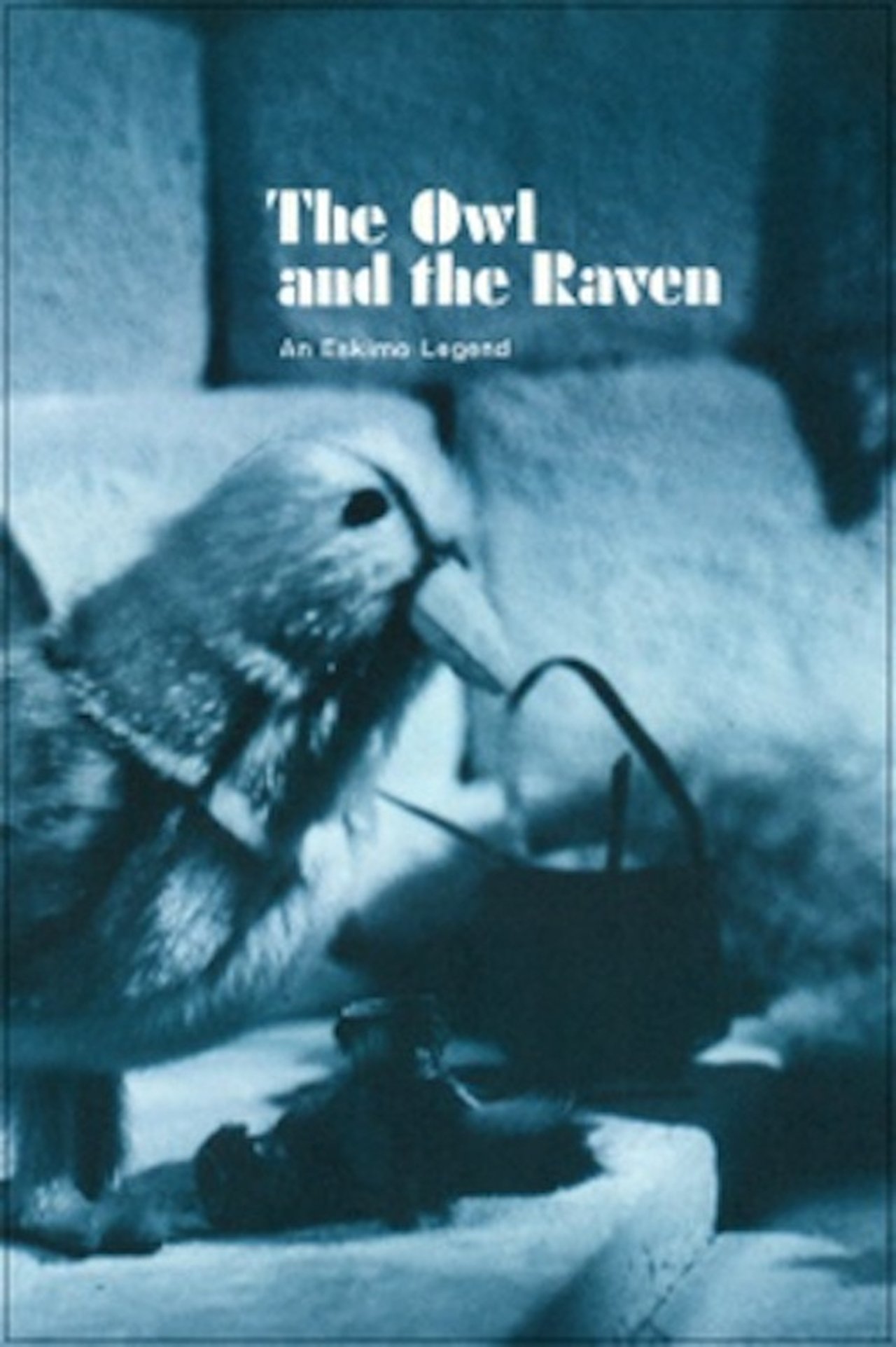 The Owl and the Raven: An Eskimo Legend The Owl and the Raven: An Eskimo Legend