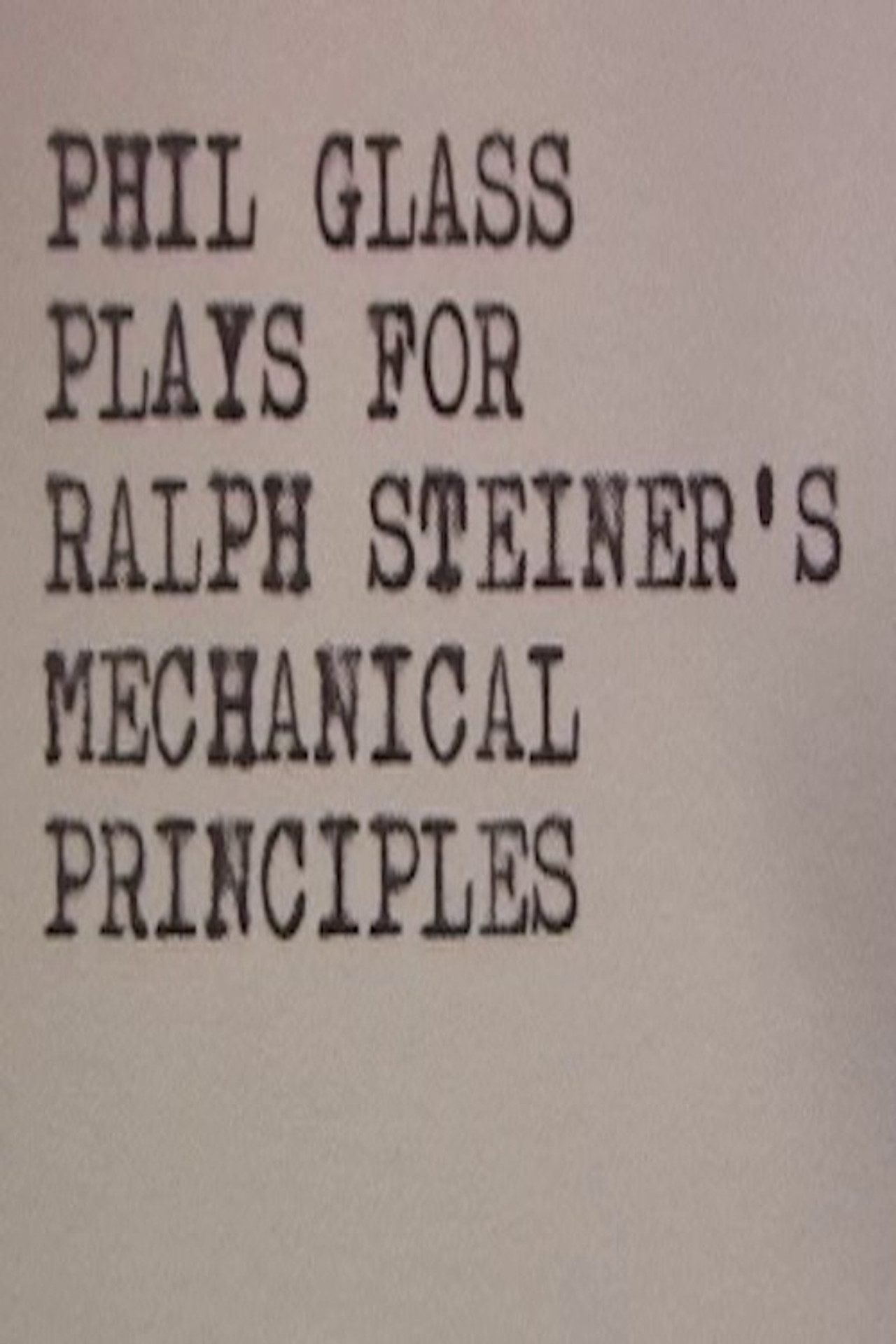 Phil Glass Plays for Ralph Steiner's Mechanical Principles