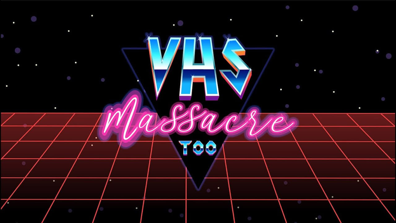 VHS Massacre Too background