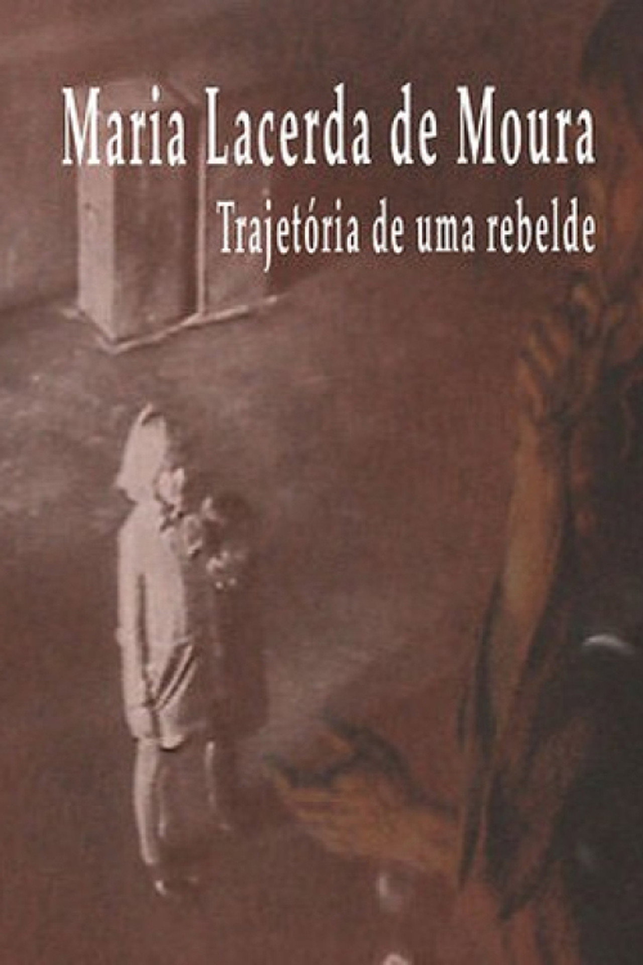 Maria Lacerda de Moura - Trajetória de uma Rebelde