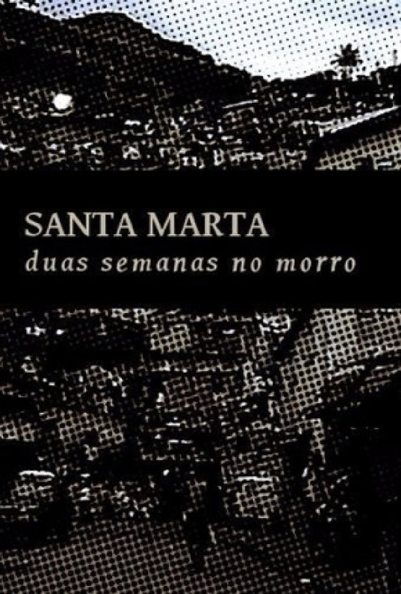 Santa Marta: Duas Semanas no Morro filmaffisch