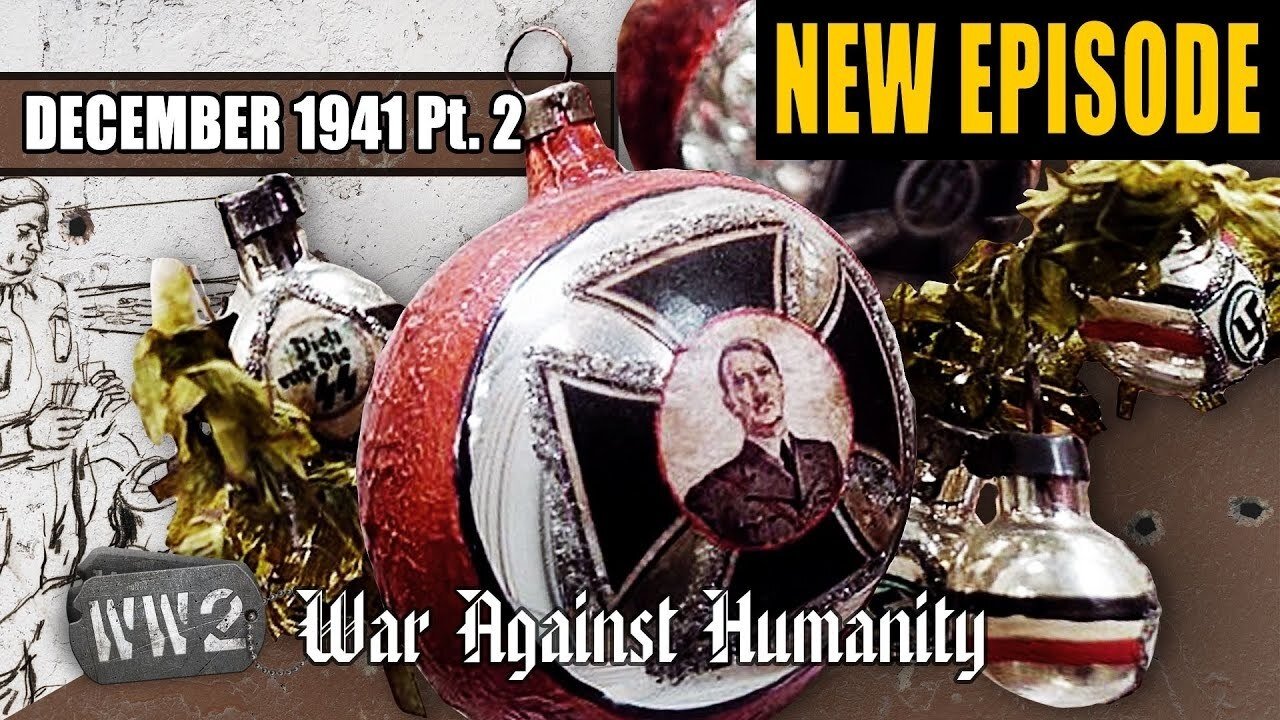 World War Two - Season 0 Episode 6 : War Against Humanity 025: December 1941, Part 2 - Christmas with Adolf Hitler