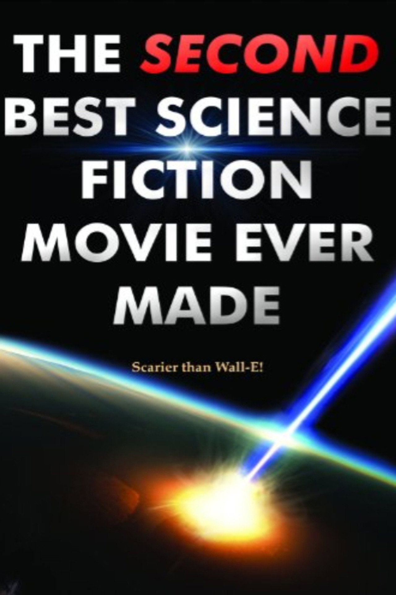 The Second Best Science Fiction Movie Ever Made filmaffisch