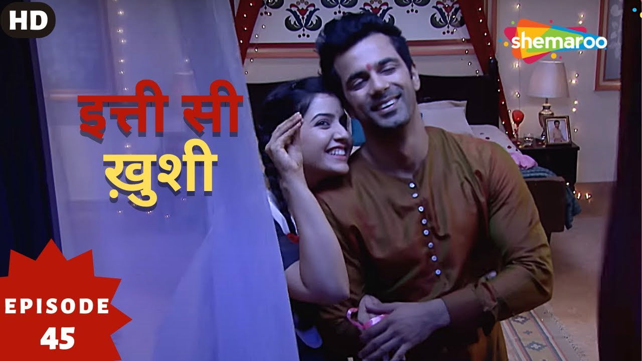 Itti Si Khushi — Épisode 45