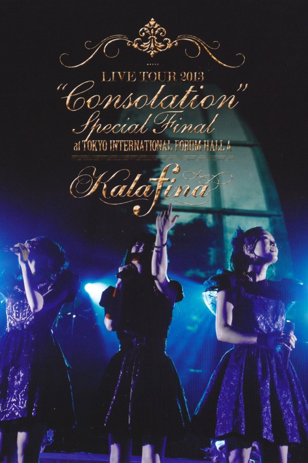 Kalafina LIVE TOUR 2013 “Consolation” Special Final filmaffisch