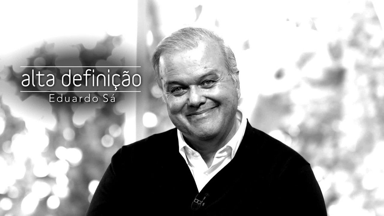 Alta Definição - Season 17 Episode 40 : Eduardo Sá