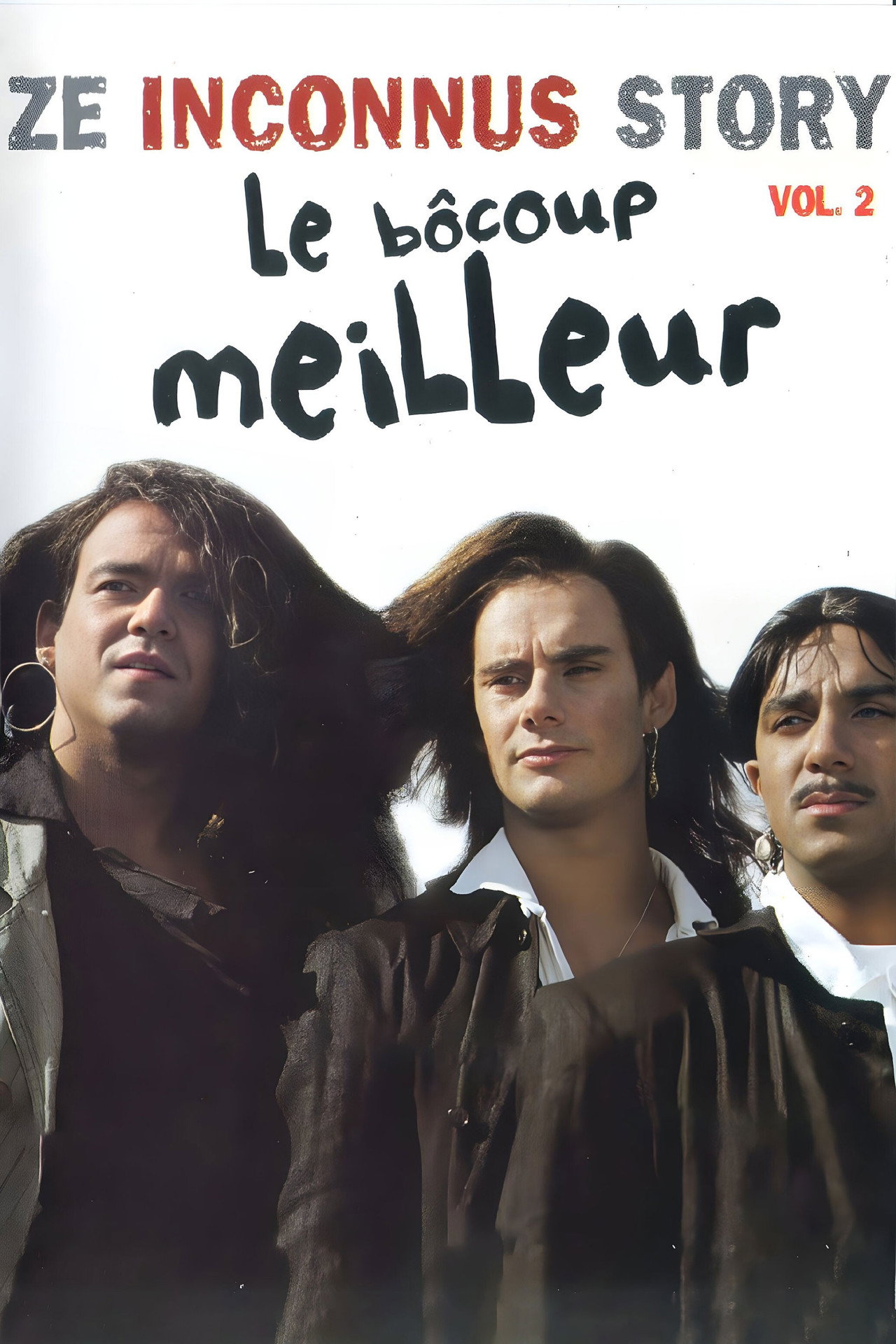 Les Inconnus - Ze Inconnus Story - Le Bôcoup meilleur (Vol. 2)