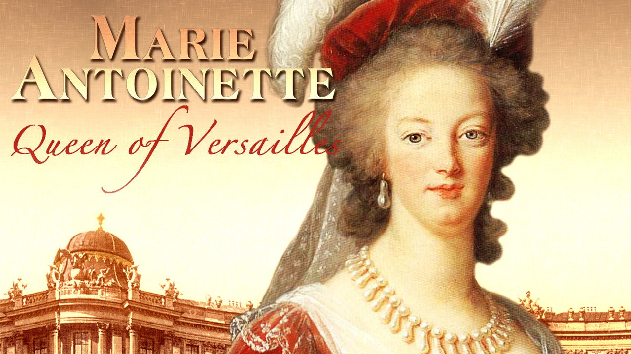 Marie Antoinette: Queen of Versailles