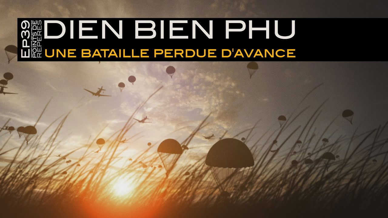 Points de Repères — Diên Biên Phu, une bataille perdue d’avance