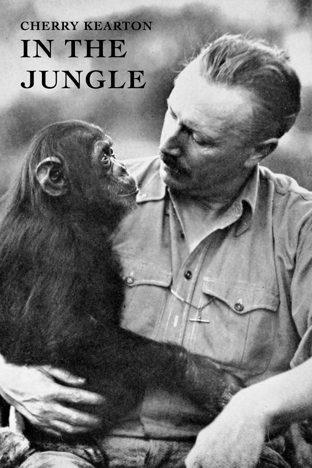 With Cherry Kearton in the Jungle filmaffisch