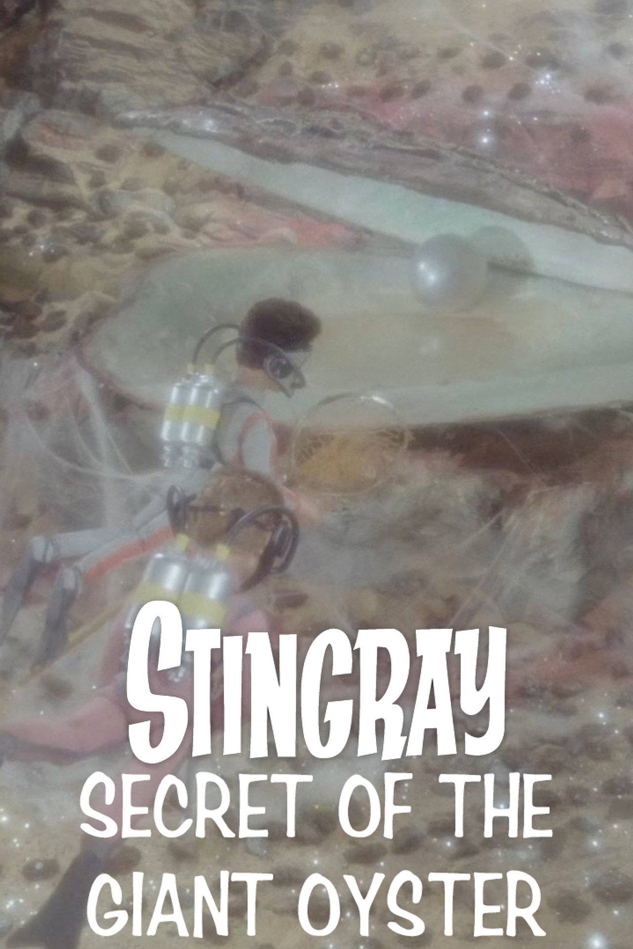 Stingray: Secret of the Giant Oyster poster