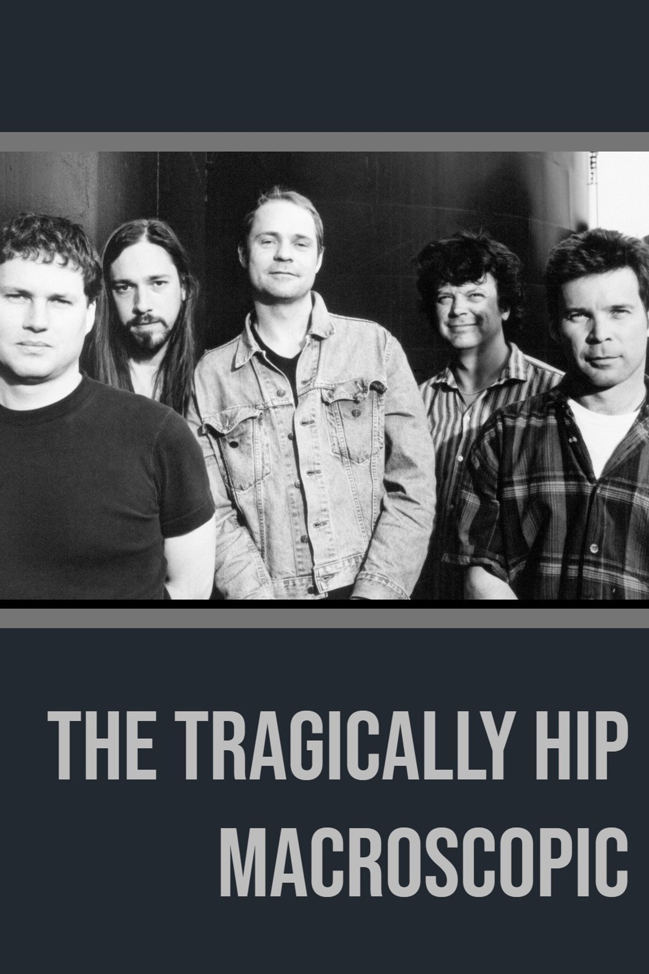 The Tragically Hip - Macroscopic Backdrop