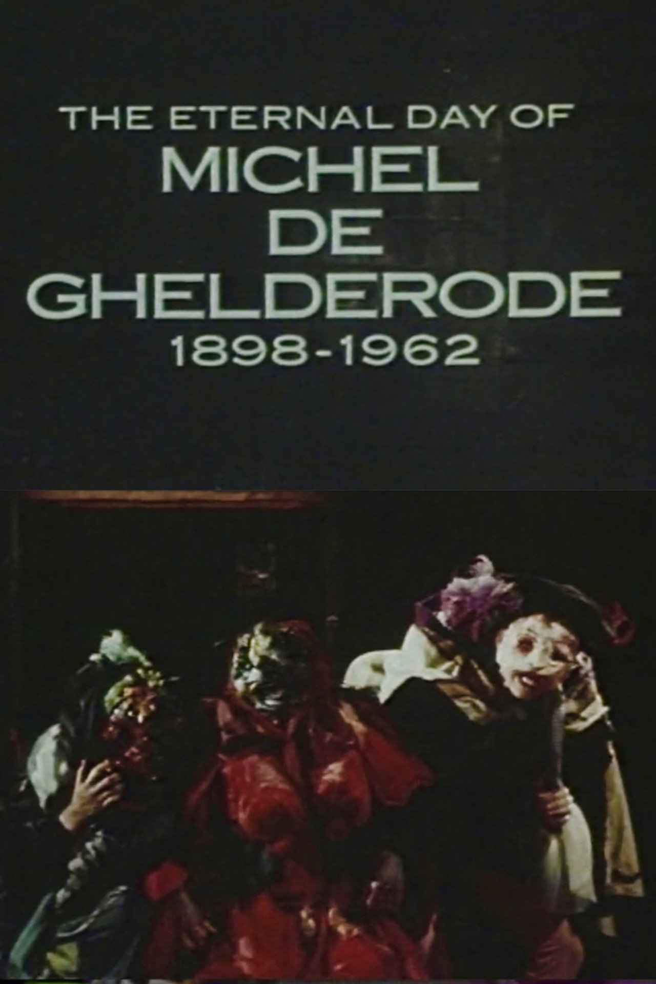 The Eternal Day of Michel de Ghelderode filmaffisch
