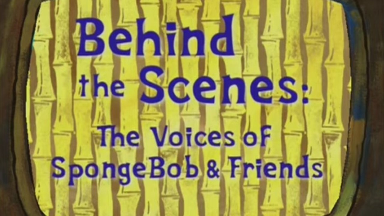 SpongeBob SquarePants - Season 0 Episode 12 : Behind the Scenes: The Voices of SpongeBob & Friends