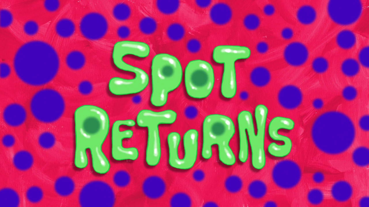 SpongeBob SquarePants - Season 10 Episode 17 : Spot Returns