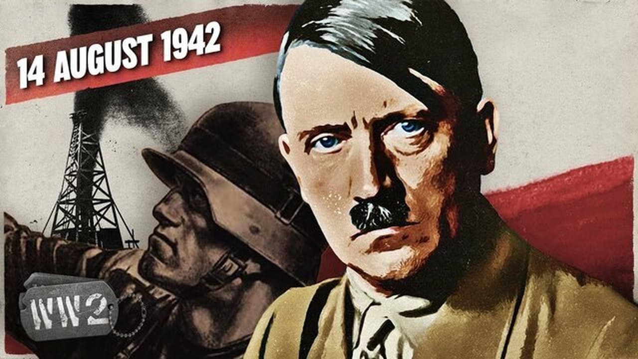 World War Two - Season 4 Episode 36 : Week 155 - No Soviet Oil for Hitler - WW2 - August 14, 1942