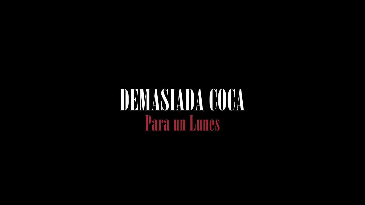 Demasiada Coca Para Un Lunes