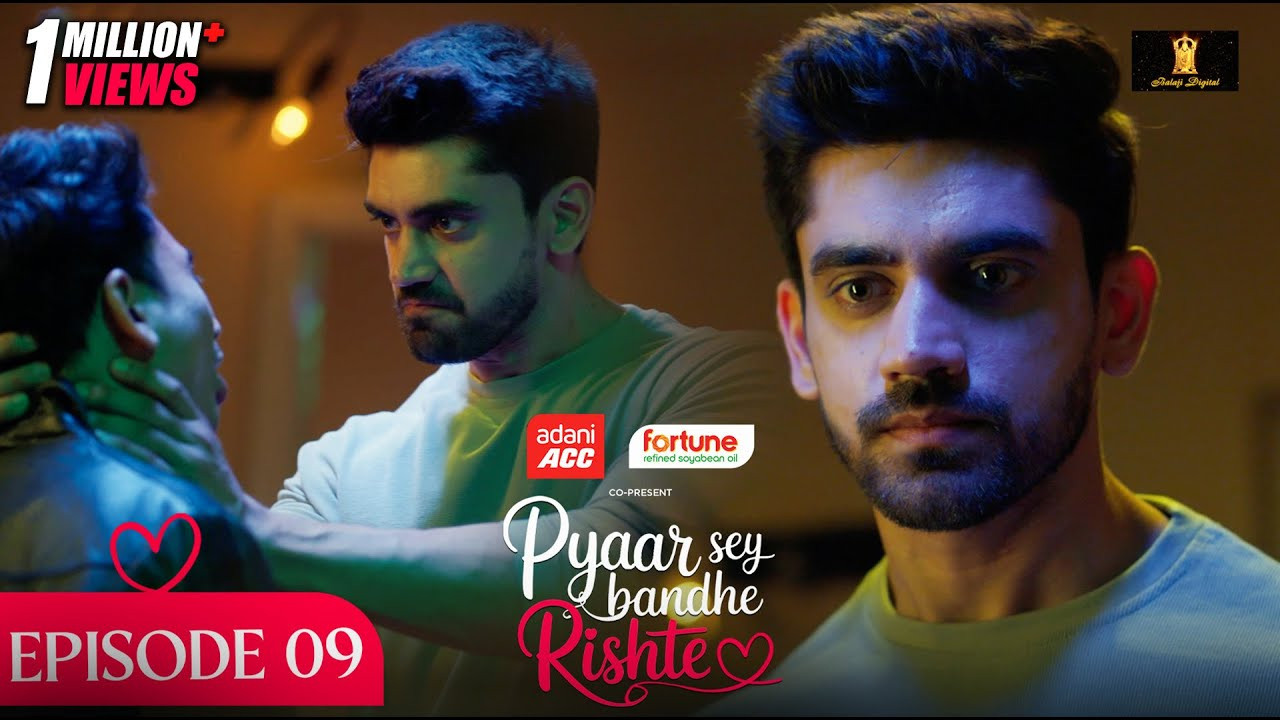 Pyaar Sey Bandhe Rishte — Épisode 9