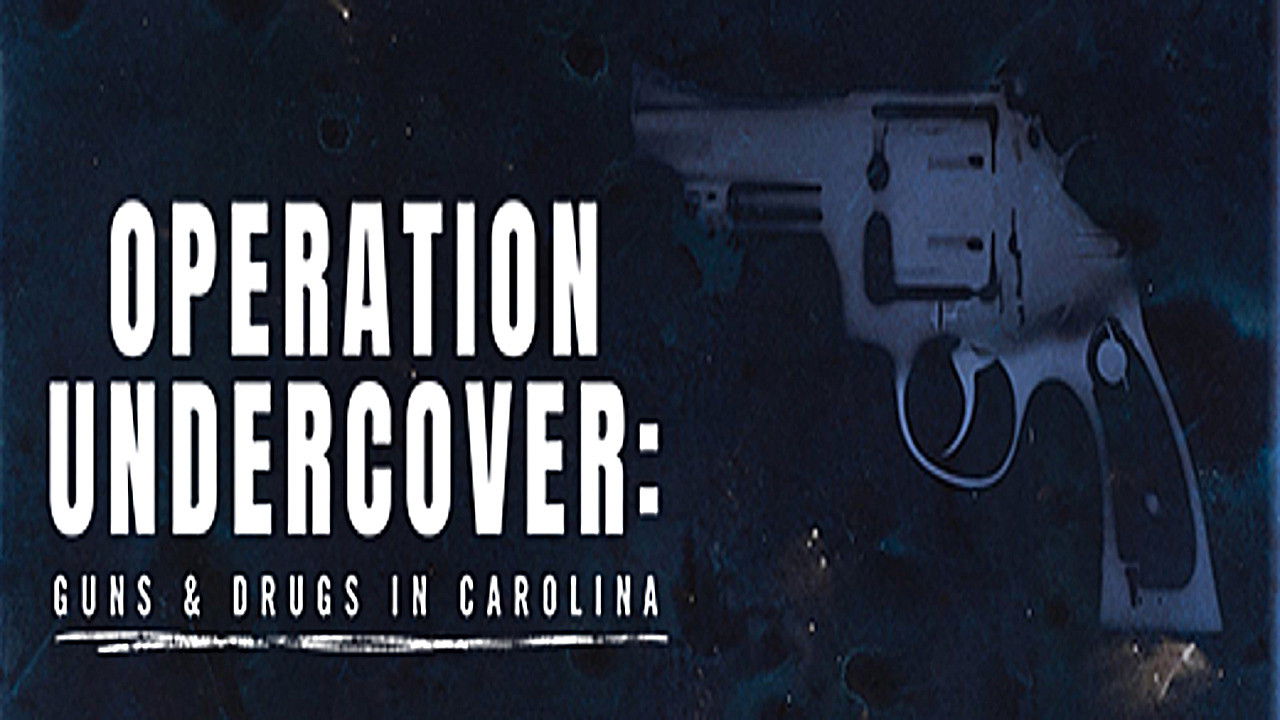 Operation Undercover: Guns & Drugs in Carolina background