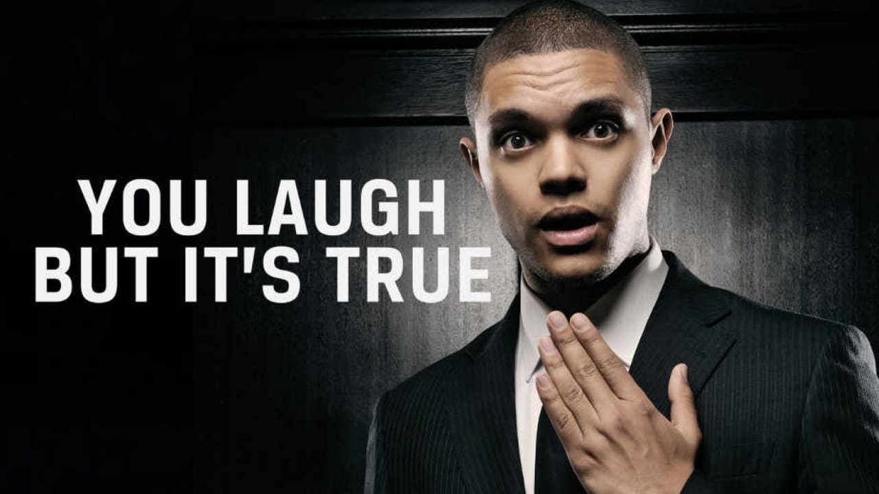 Trevor Noah: You Laugh But It's True background