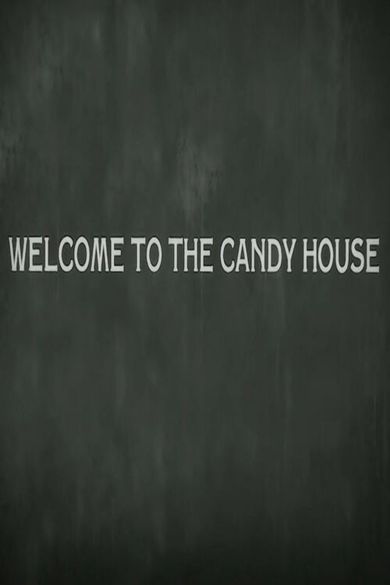 Welcome to the Candy House filmaffisch