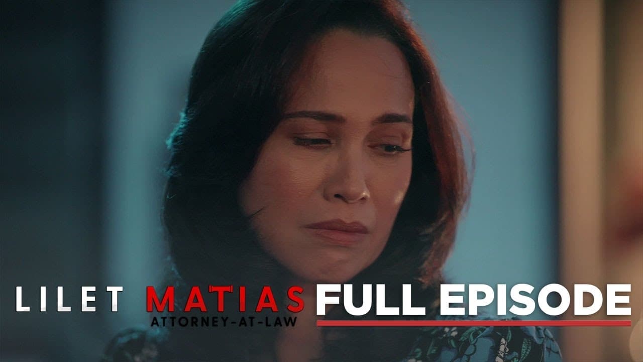 Lilet Matias: Attorney-at-Law - Season 1 Episode 13 : Episode 13