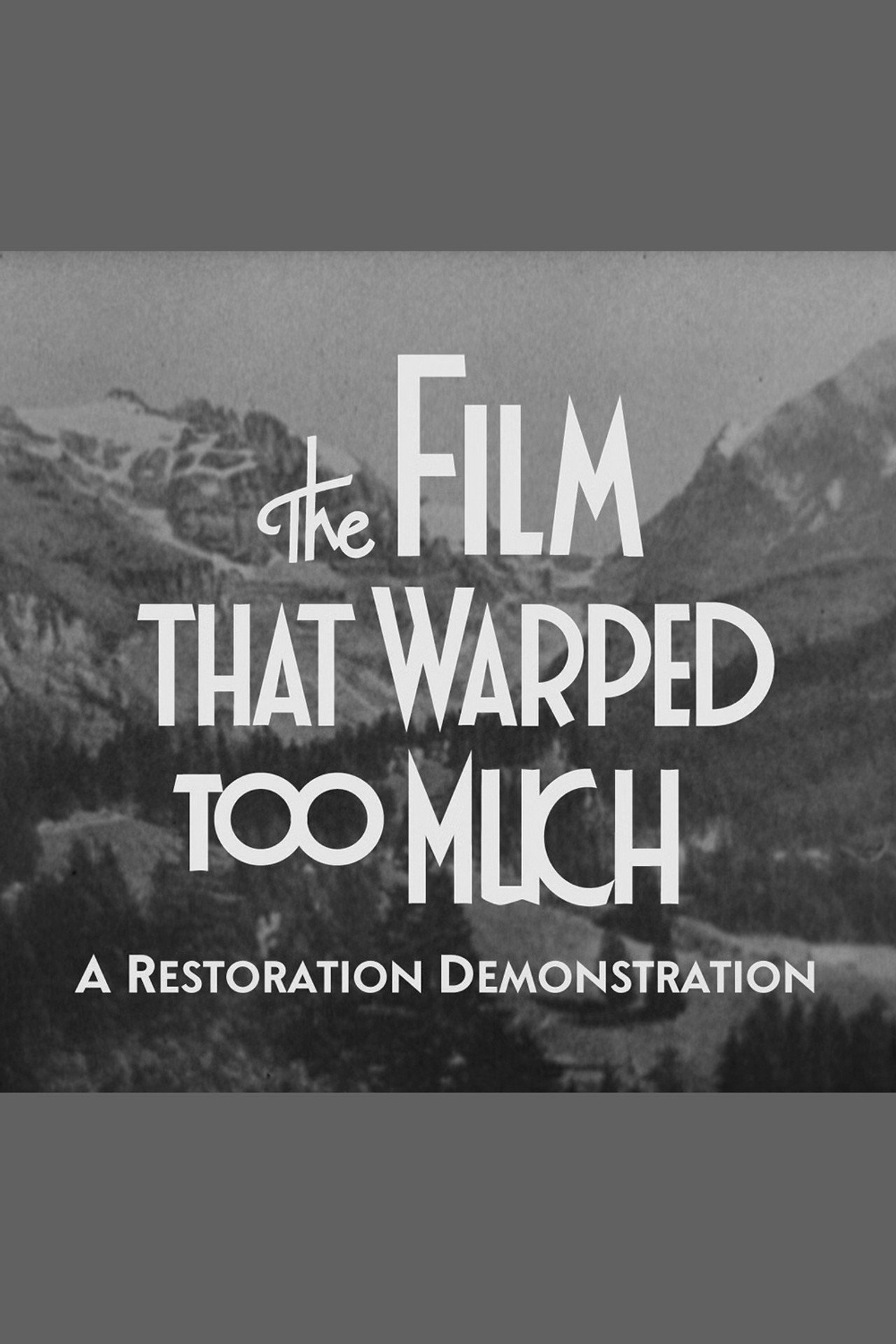 The Film That Warped Too Much: A Restoration Demonstration filmaffisch