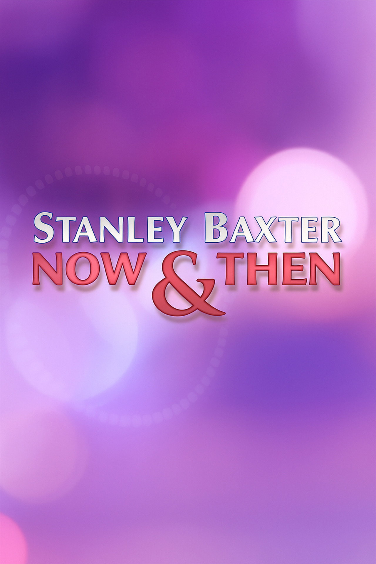 Stanley Baxter: Now and Then