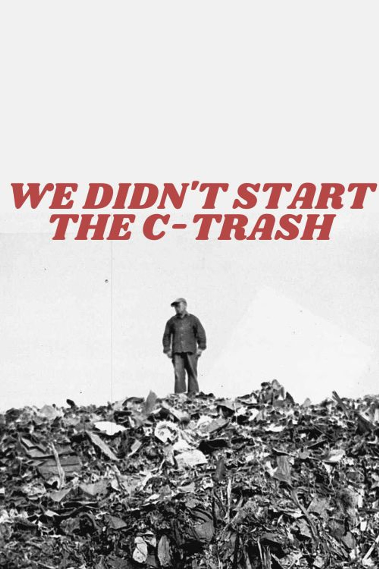 We Didn't Start The C-Trash Backdrop