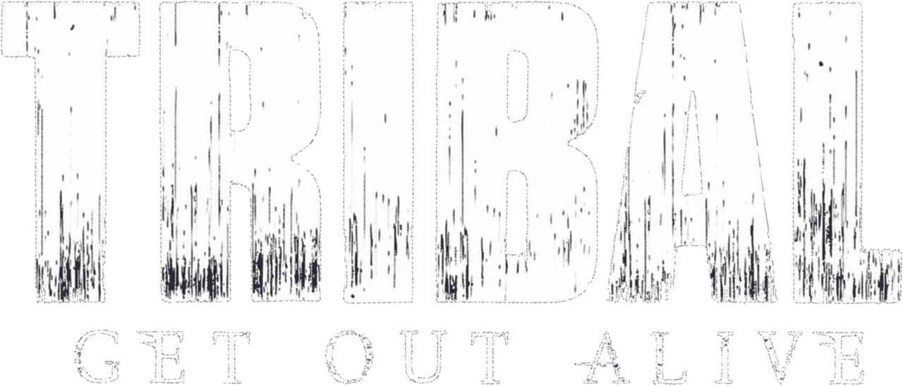 Tribal: Get Out Alive