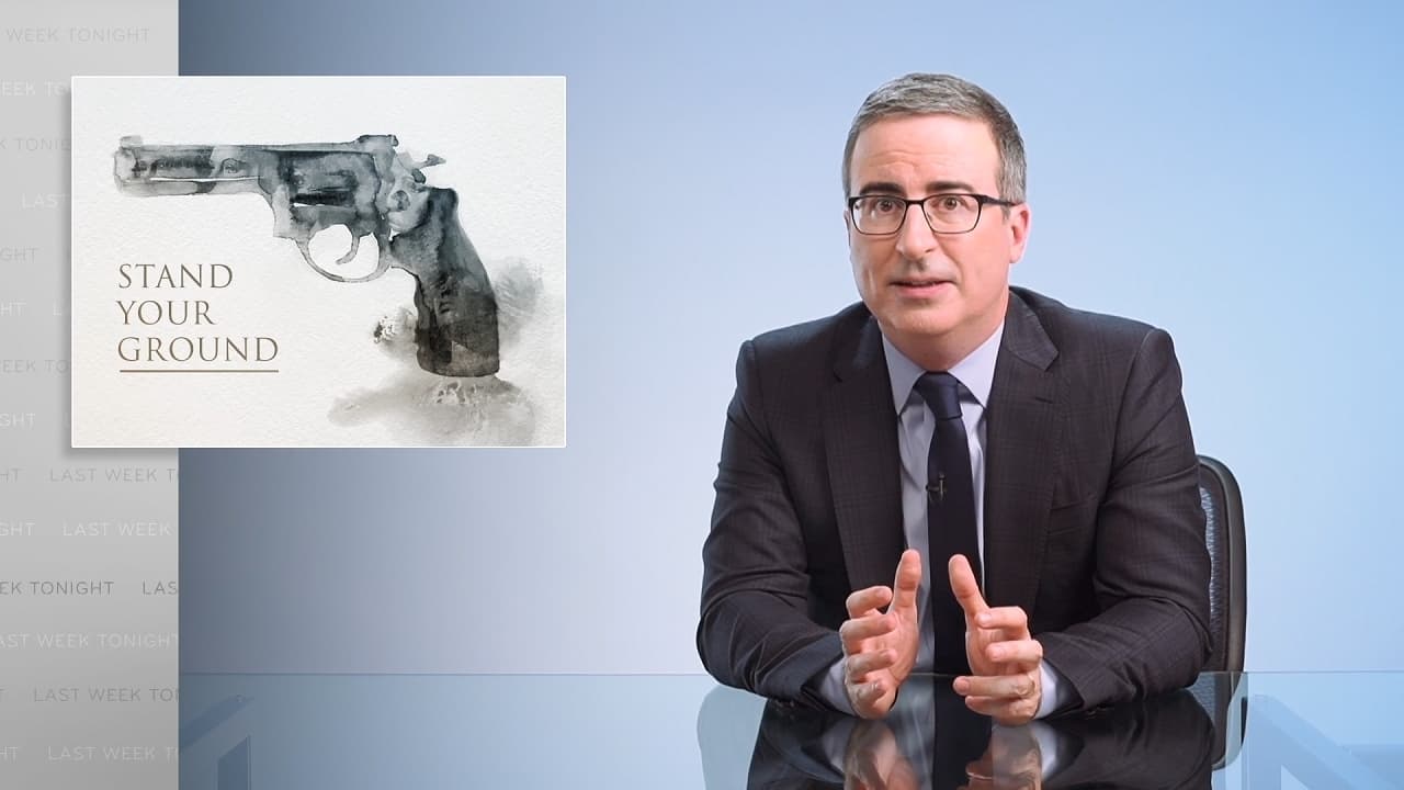 Last Week Tonight with John Oliver - Season 8 Episode 12 : Episode 221: Stand Your Ground