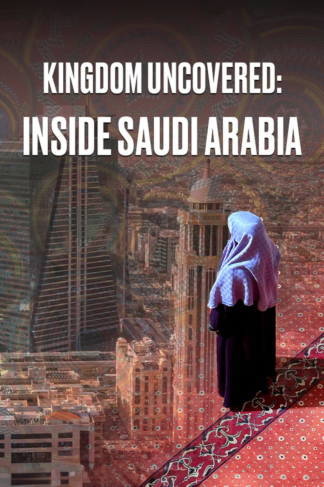 Kingdom Uncovered: Inside Saudi Arabia filmaffisch