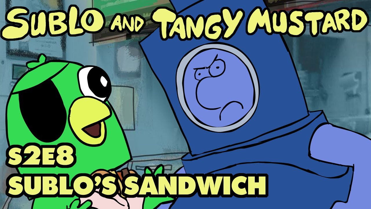 Sublo and Tangy Mustard — Épisode 8