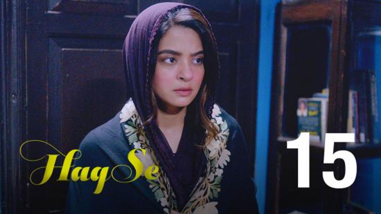 Haq Se — Épisode 15