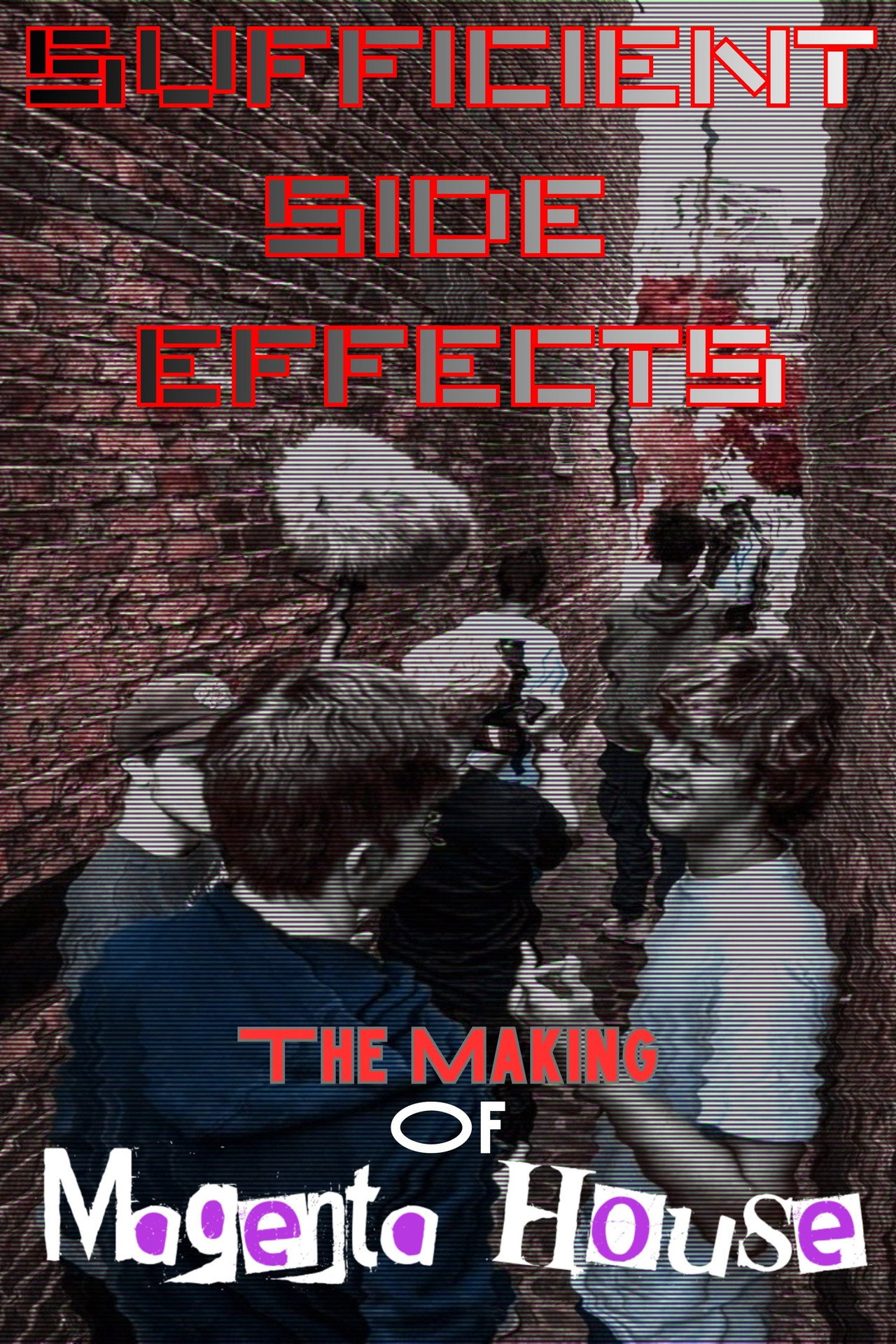 SUFFICIENT SIDE EFFECTS The Making Of Magenta House filmaffisch